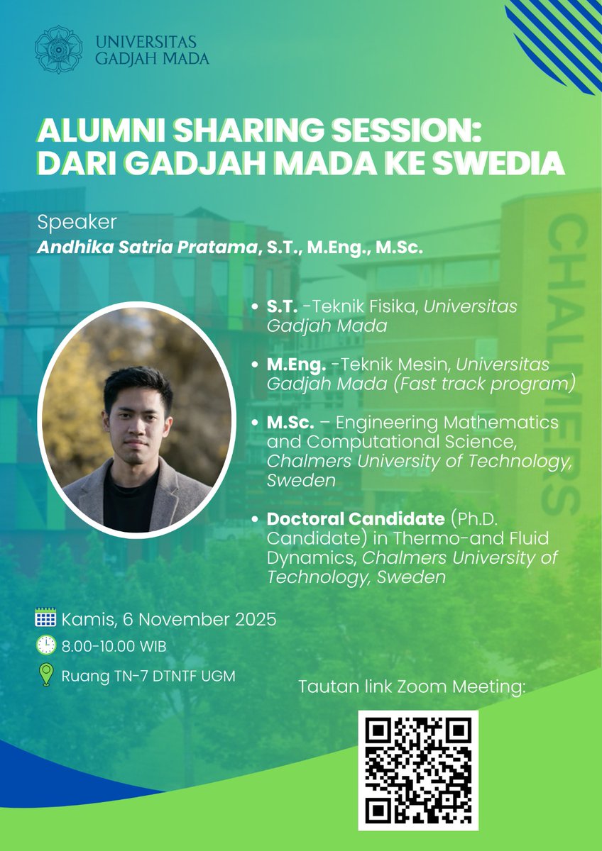 [ALUMNI SHARING SESSION]
Doctoral Candidate Thermo and Fluid Dynamics di Chalmers University of Technology, Swedia.
 Andhika Satria Pratama, S.T., M.Eng., M.Sc.
Alumni Teknik Fisika UGM 2016
🗓Kamis, 6 November 2025
🕗08.00 – 10.00 WIB
📍Ruang TN-7 DTNTF UGM
