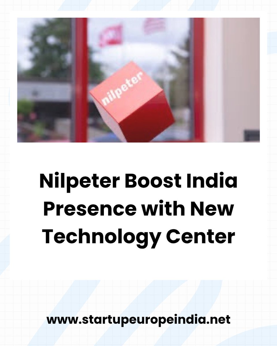 Nilpeter Boost India Presence with New Technology Center.
app.startupeuropeindia.net/feed/nilpeter-…

#india #technology <a href="/Nilpeter/">Nilpeter</a> <a href="/NilpeterAsia/">Nilpeter Asia</a>