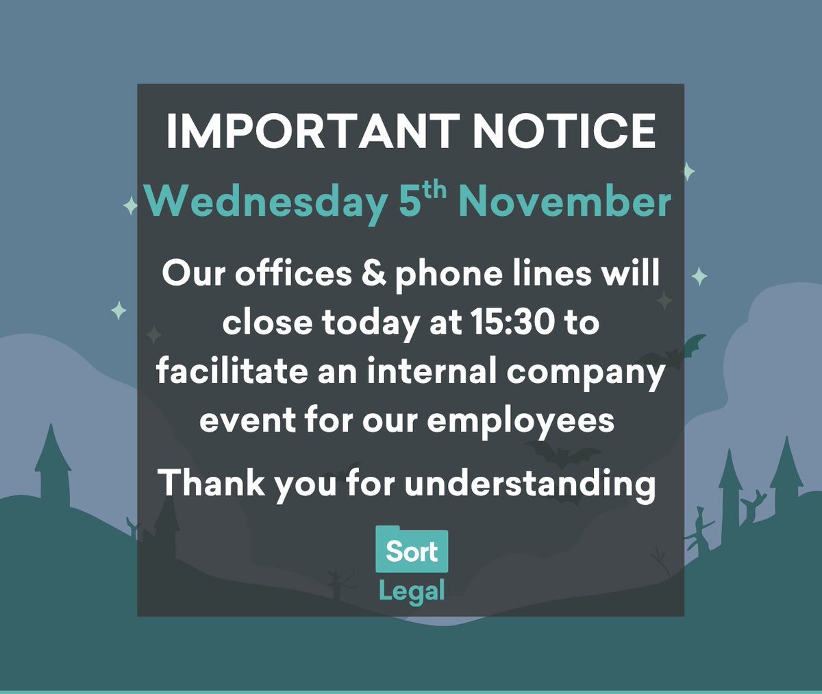 A polite reminder that our offices &amp; phone lines will close today at 15:30 as we host an internal event for our employees.

Our offices &amp; phone lines will be back open at the usual time on Thursday 6th November.

Thank you again for understanding 🙂