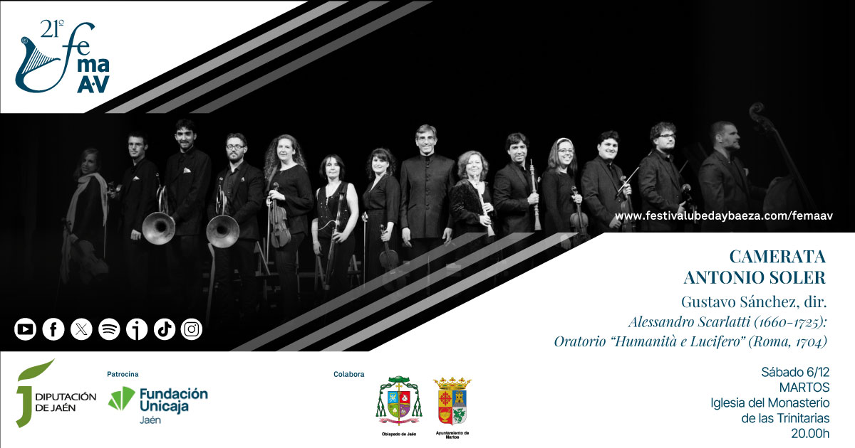 21º FEMAAV
6 de diciembre, 20 h
Festival de Música Antigua Andrés de Vandelvira, Martos, Jaén
festivalubedaybaeza.com/edicion-2025/f…
Oratorio Humanità e Lucifero (1704)
Camerata Antonio Soler, dir.: Gustavo Sánchez
<a href="/Fest_UbedaBaeza/">FestivalUbedayBaeza</a> <a href="/GEMAsociacion/">GEMAsociacion</a>  #femaav2025 <a href="/dipujaen/">Diputación de Jaén</a> <a href="/AytoMartos/">Ayuntamiento Martos</a> <a href="/FundUnicaja/">Fundación Unicaja</a>