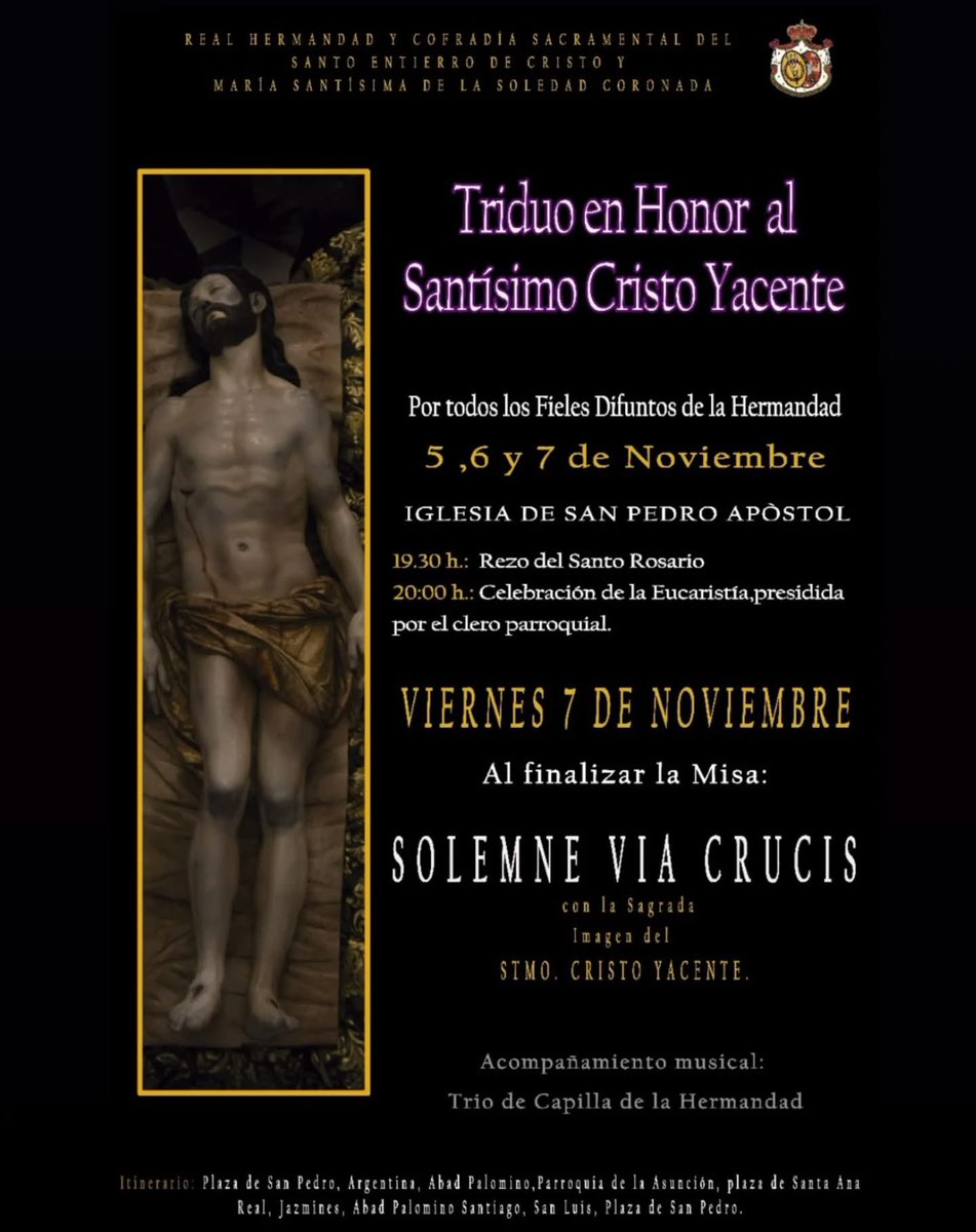 pasion_priego's tweet image. TRIDUO EN HONOR AL STMO. CRISTO YACENTE. Del 5 al 7 de noviembre.

Acompañado musicalmente por el Trío de Capilla de la Hdad.

 ⛪️Iglesia de San Pedro Apóstol.

#Triduo #CristoYacente #ViaCrucis #SantoEntierro #MesdeNoviembre #FielesDifuntos #HermandaddelaSoledad #PriegodeCordoba