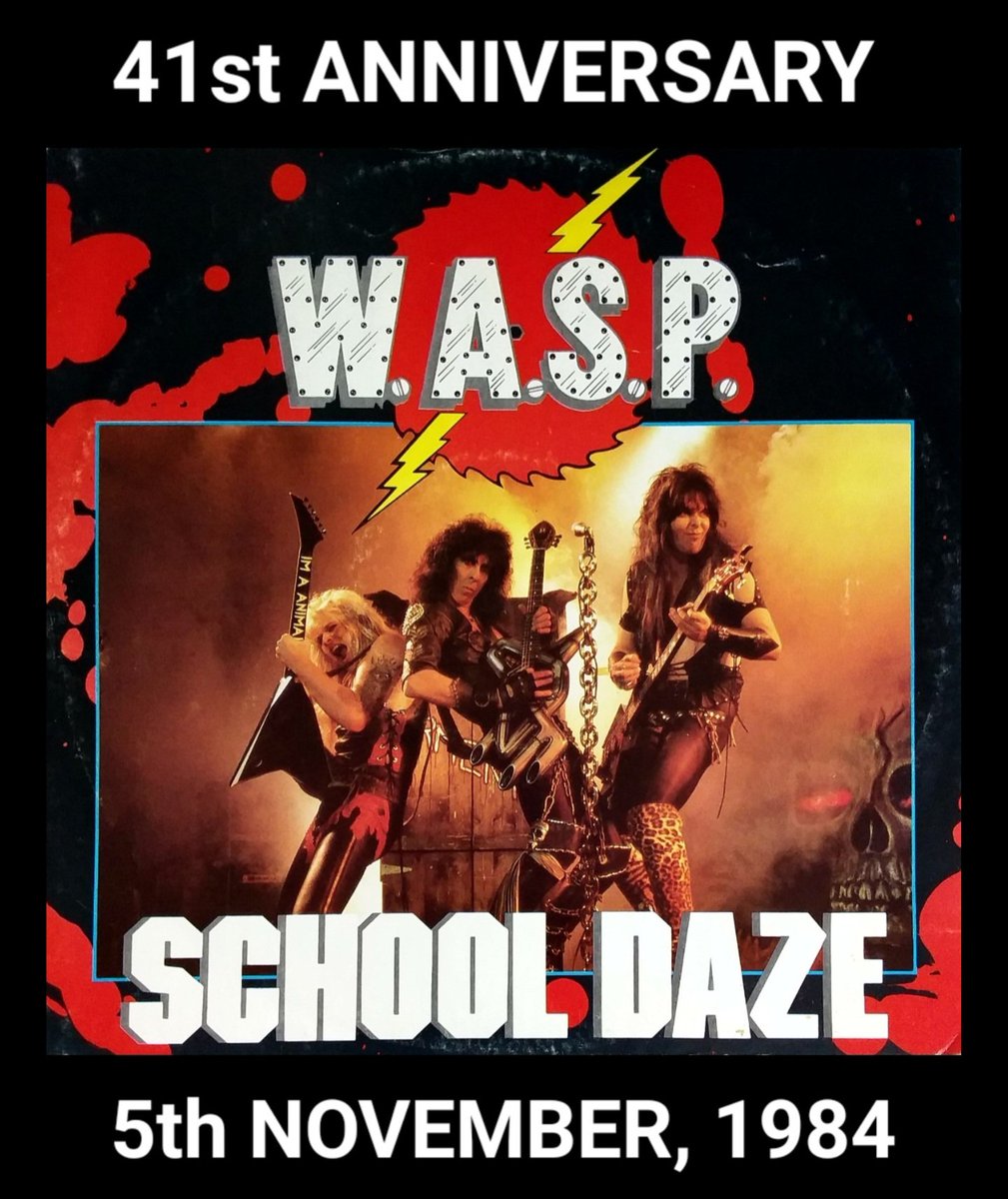 ( HAPPY 41st ANNIVERSARY )

W.A.S.P. - SCHOOL DAZE 

single released 5th November, 1984.

#HappyAnniversary #wasp #SchoolDaze 
#BlackieLawless #RandyPiper 
#ChrisHolmes #TonyRichards <a href="/WASPOfficial/">W.A.S.P. Nation</a>