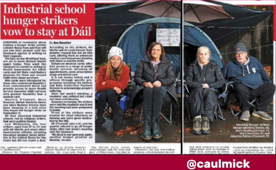 caulmick's tweet photo. Hunger Strike outside the Dáil: Day 46 / Irish Daily Mail 🗞

SURVIVORS of residential abuse holding a hunger strike outside Leinster House have said they will not end their protest until the Taoiseach @MichealMartinTD agrees in writing to their requests.
-Joe Rossiter

Maurice O'Connell, Mary Donovan, Miriam Moriarty Owens and Mary Dunlevy Greene have been sleeping in a tent since they began the hunger strike on September 21.

After last week's meeting, a mediator was enlisted but could not meet until Monday.

However, on Sunday, the strikers were told the mediator was ill and the meeting had been postponed to today.

#Redress #HungerStrike #Dáil #Taoiseach #MotherandBabyHomes