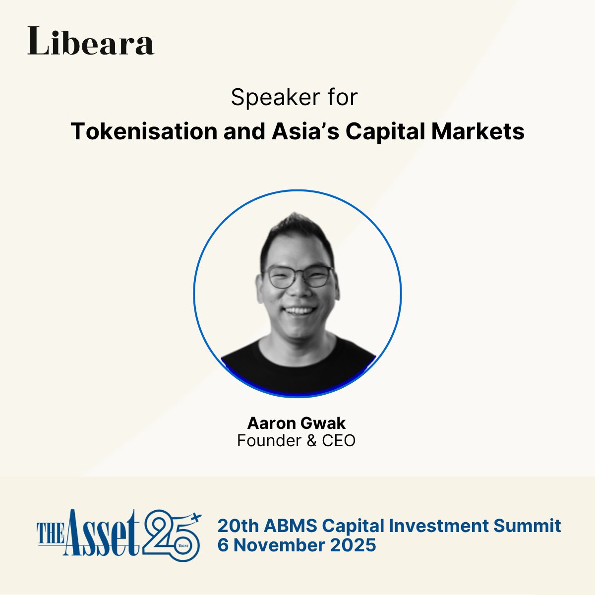Join us at the 20th ABMS Capital Investment Summit by The Asset and Asian Development Bank, where Libeara CEO Aaron Gwak will discuss the future of tokenisation in Asia’s capital markets.

Sign up here: event.theasset.com/2025/abms-sg?s… !