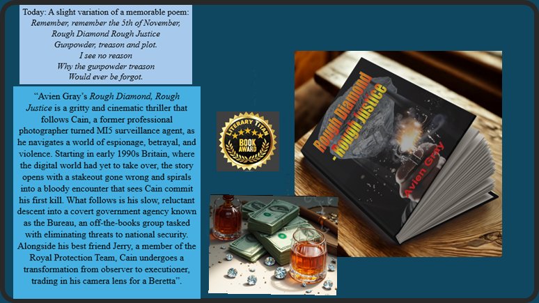 Today is November 5th: Guy Fawkes Day.
Rough Diamond Rough Justice - a debut novel - available on Amazon, Barnes &amp; Noble books2read.com/u/4NJzBo &amp;....