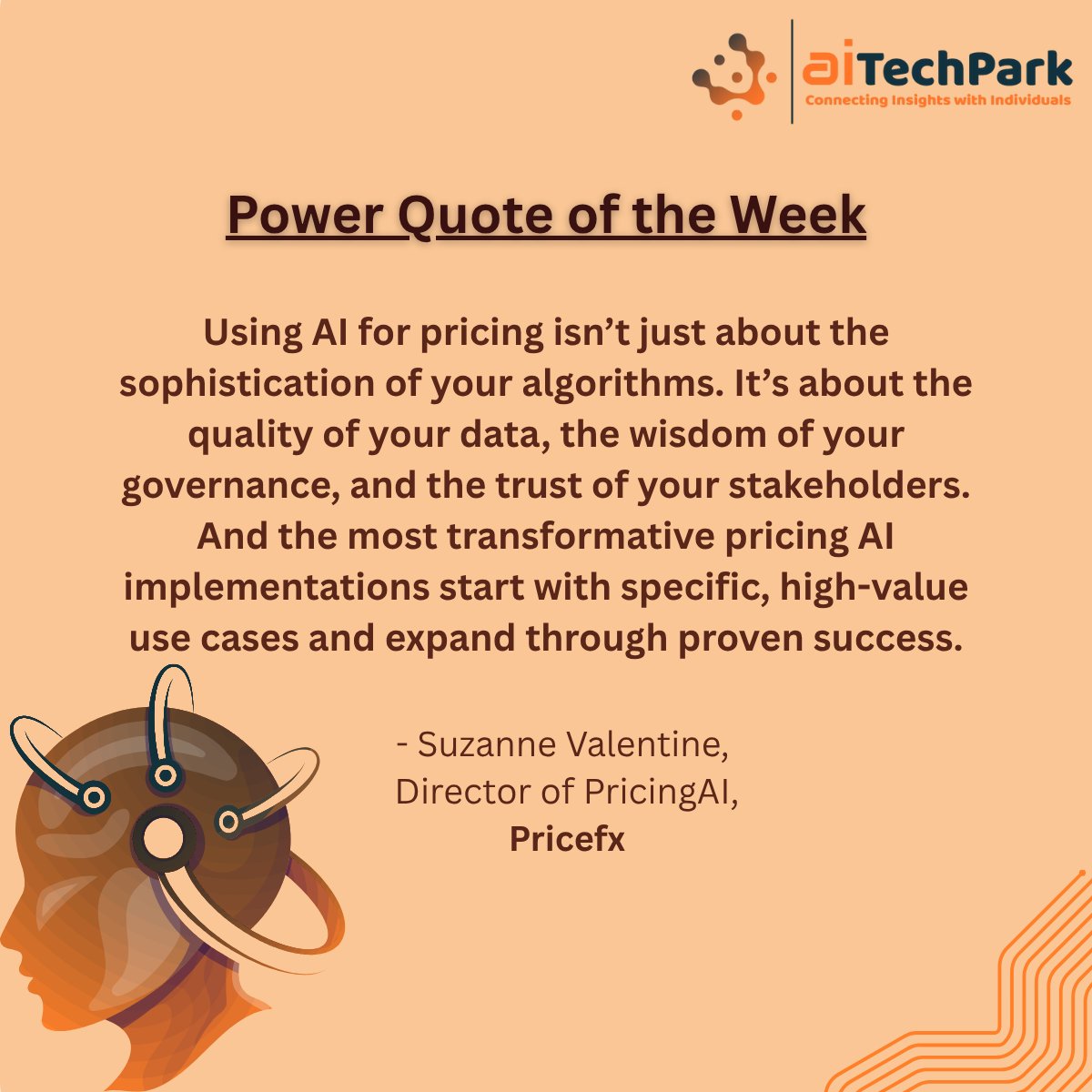 Power Quote of the Week from #AiTechPark:

- Suzanne Valentine, Director of PricingAI, Pricefx

#AITP #Quote #Pricefx #AI #technology #governance #algorithm #pricing