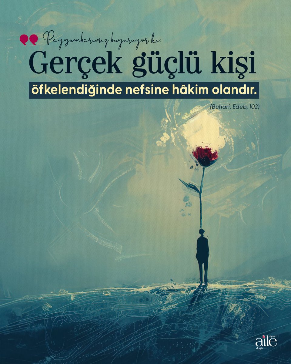 Peygamberimiz buyuruyor ki: “Gerçek güçlü kişi, öfkelendiğinde nefsine hâkim olandır.” (Buhari, Edeb, 102)