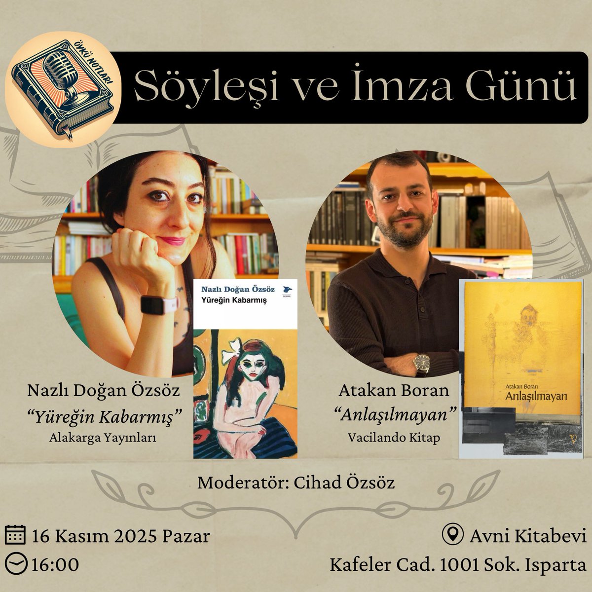 <a href="/oykunotlari/">Öykü Notları</a> ekibi olarak uzun süredir hayalini kurduğumuz buluşmayı gerçekleştiriyoruz. <a href="/nazlidoganozsoz/">Nazlı Doğan Özsöz🏡</a> ile ilk romanını, <a href="/sisyyphus/">Atakan Boran</a> ile ikinci öykü kitabını konuşacağız. ısparta’da olanlar takvimlerine kaydetsinler lütfen 🌱