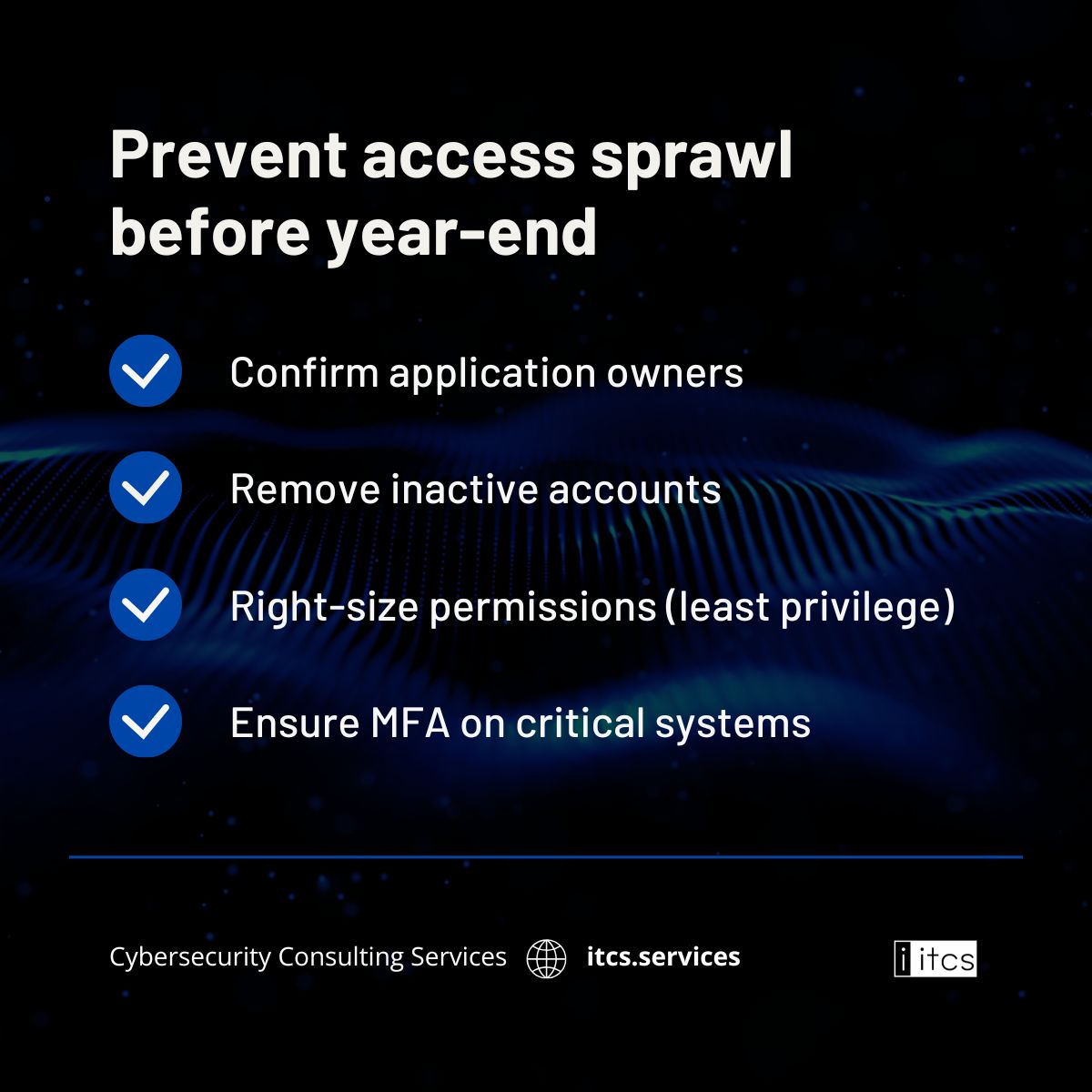 itcscyber's tweet image. Tighten access before year-end: owners confirmed, inactive accounts removed, permissions right-sized, MFA enforced. Engage our Cybersecurity Consulting Services for a focused review 📩 itcs.services/get-quote/ 

#cybersecurityconsulting #cybersecurity #cyberresilience