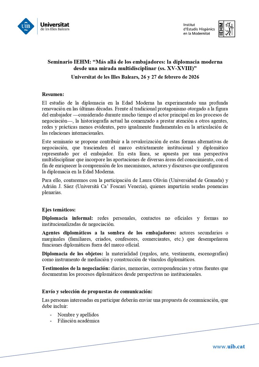 iehm_uib's tweet image. ⏰TIC TAC!
Este sábado termina el plazo para hacernos llegar vuestras propuestas para participar en el Seminario IEHM «Más allá de los embajadores: la diplomacia moderna desde una mirada multidisciplinar (ss. XV-XVIII)»
✏Formulario de inscripción: portal.uib.cat/web/forms/shar…
