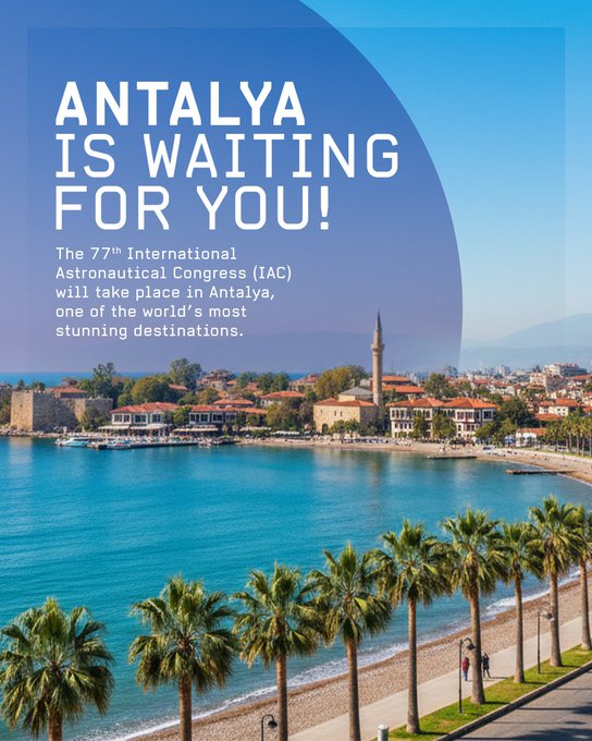 First image displays bold text Antalya Is Waiting For You with details on the 77th International Astronautical Congress as one of the worlds most stunning destinations over a scenic view of Antalya featuring historic buildings a mosque minaret seafront with boats palm trees and a beach promenade. Second image shows Antalya as Turkeys Tourism Capital with text describing it as a hub attracting millions of visitors yearly for culture and events above a panoramic view of the citys historic walls red tower terracotta rooftops greenery and sea. Third image features text Easy To Antalya explaining well-connected via Turkish Airlines flying to more countries than any other airline over an image of a Turkish Airlines airplane in flight against a blue sky. Fourth image presents world-class cuisine from traditional Turkish to international flavors on a wooden table with dishes including green salad with egg olive oil feta cheese tomatoes cucumbers peppers shrimp in tomato sauce yogurt soup grilled fish lemon wedges pita bread olives and french fries.