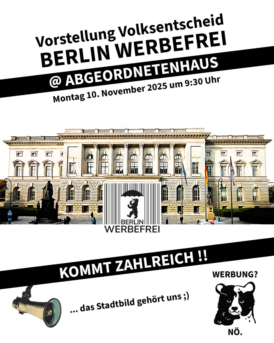 Volksbegehren BERLIN WERBEFREI
Anhörung im Abgeordnetenhaus
Am Montag, den 10. November 2025, um 9:30 Uhr findet die Anhörung zu dem Gesetzentwurf im Abgeordnetenhaus statt. 
Wo: AGH, Plenarsaal
Hier Platz sichern:
parlament-berlin.de/.../ticket-res… 
#berlinwerbefrei