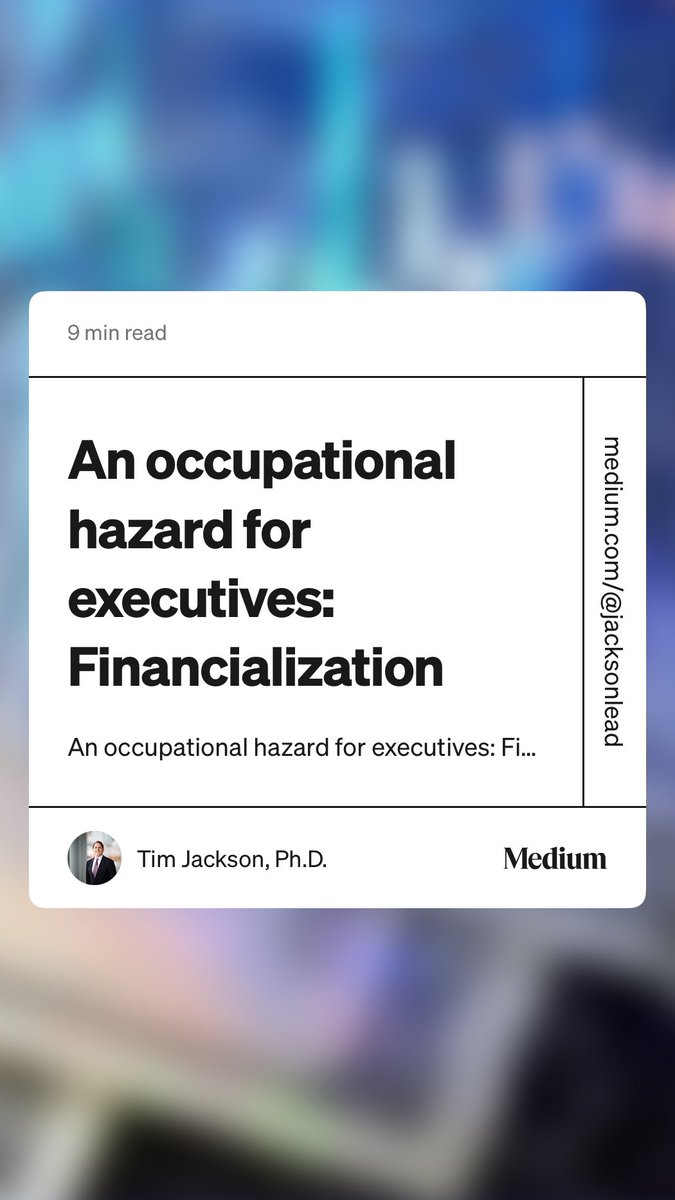 HWillert's tweet image. An #occupationalhazard for #executives: #Financialization by Tim Jackson, Ph.D. medium.com/the-leadership…