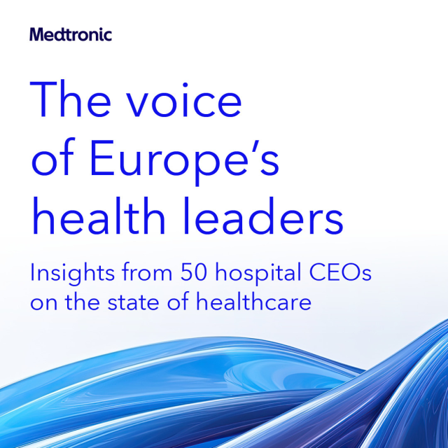 The voice of Europe’s health leaders - Insights from 50 hospital CEOs on the state of healthcare #MedtronicEmployee