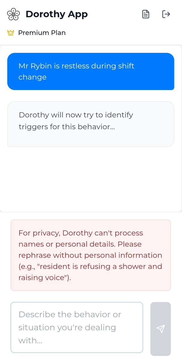 dorothy_app's tweet image. Starting the week with two updates in Dorothy App

✴️Dorothy will now block private information - if staff mistakenly adds PII to their query, Dorothy deflects and requests to rephrase

✴️In the Saved care plans staff can now mark whether the care plan was helpful or not