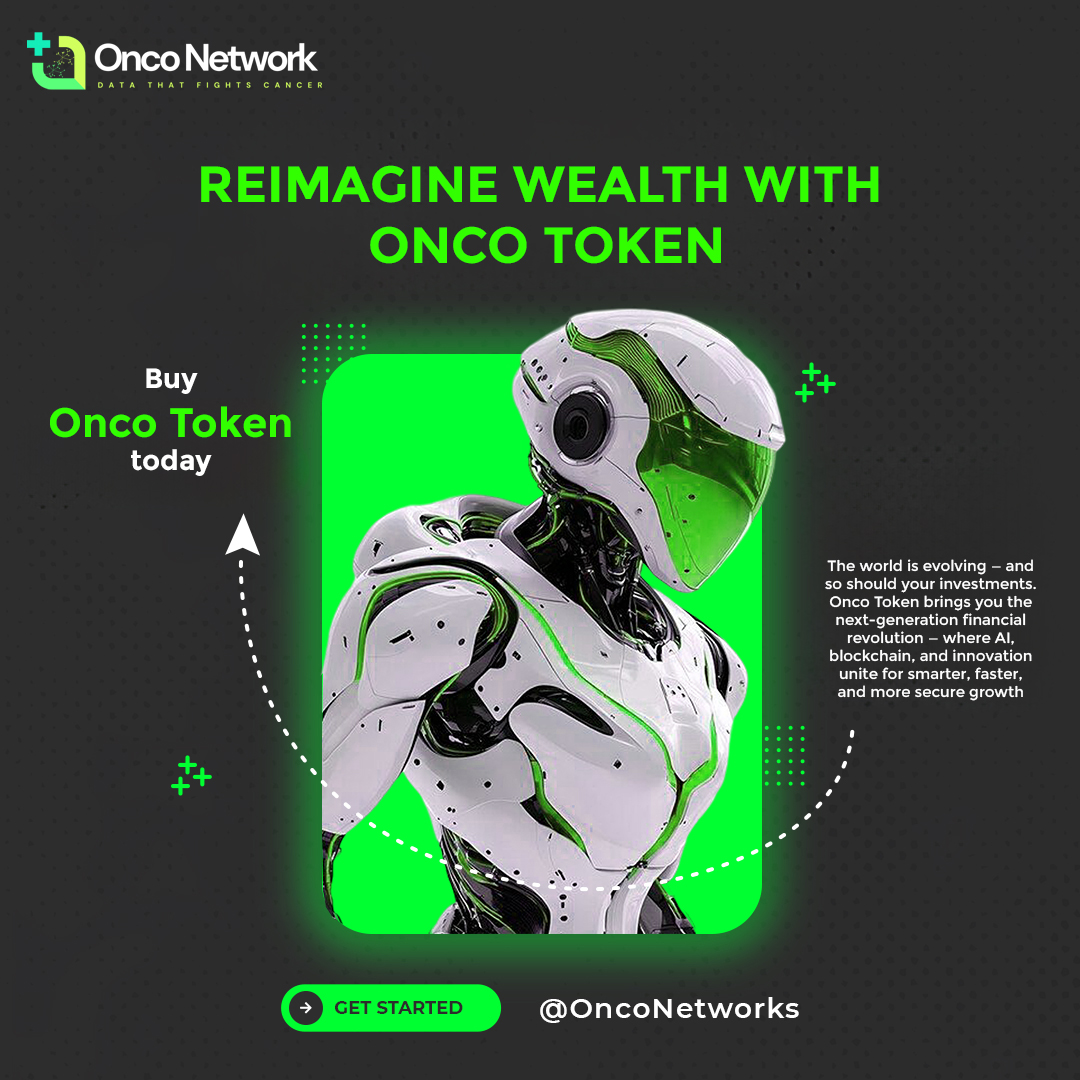 Reimagine the future of finance with Onco Token.

Where AI meets blockchain to create smarter, faster, and more secure growth.

Join the revolution today 
#OncoToken #CryptoRevolution #AIBlockchain #FutureFinance #InvestSmart #OncoNetwork #OncoToken #OncoNetwork #FutureOfFinance