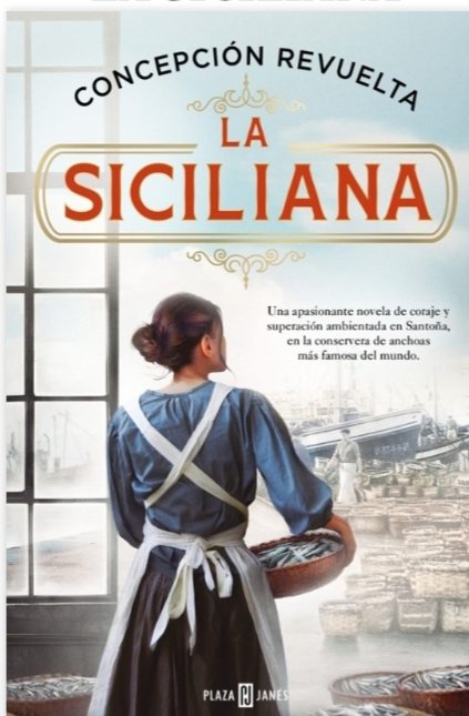 nasacha2's tweet image. LA SICILIANA de Concepción Revuelta @ConchiRevuelta Una apasionante novela ambientada en Santoña, en la conservera de anchoas famosa mundialmente. Una lectura fácil y que engancha tremendamente.