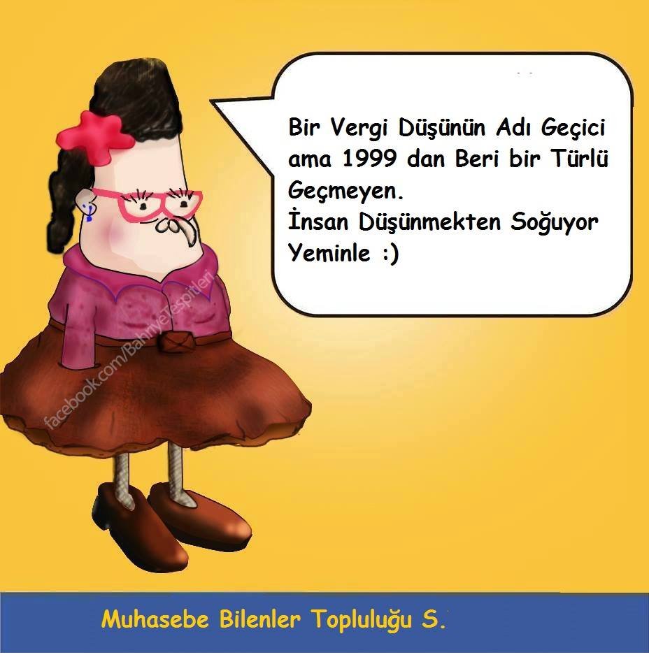 #GeçiciVergi 

Geçmedi, Kabus gibi üzerimize çöktü mübarek :) 
.
.
<a href="/MuhasebeBT/">Muhasebe Bilenler</a>