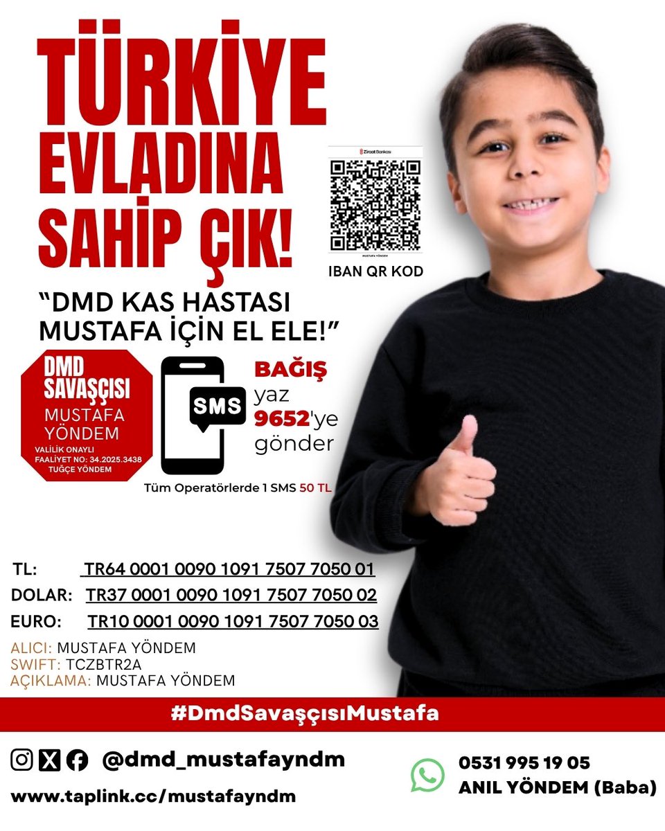 Mustafa Her Geçen Gün Kas Kaybediyor. Artık Bir Tedavi şansı Var. 

Valilik onaylı Kampanyamızda Herkesin Desteklerini  Bekliyoruz. 

Destek ol Beğen Paylaş Evladımın Dmd Sonu Olmasın.. Bir Umuttur Yaşamak. 🇹🇷🇹🇷 
Valilik Onaylı Ziraat bankası
🇹🇷 TR64 0001 0090 1091 7507 7050 01