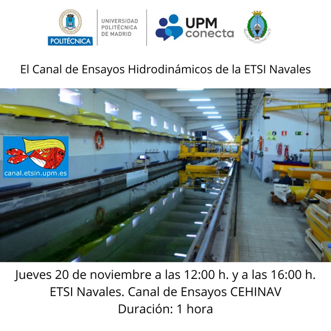 Visita guiada a las instalaciones del Canal de Ensayos Hidrodinámicos de la ETSI Navales, un laboratorio singular de la Universidad Politécnica de Madrid, que se inauguró en 1967, y cuya actividad comprende la docencia de las prácticas de las asignaturas del área de hidrodinámica y dinámica de flotadores, así como investigación y transferencia en ese área. Durante la visita se participará en la realización de un experimento en el propio canal.
https://www.upmconecta.es/FichaActividad.aspx?id=1211