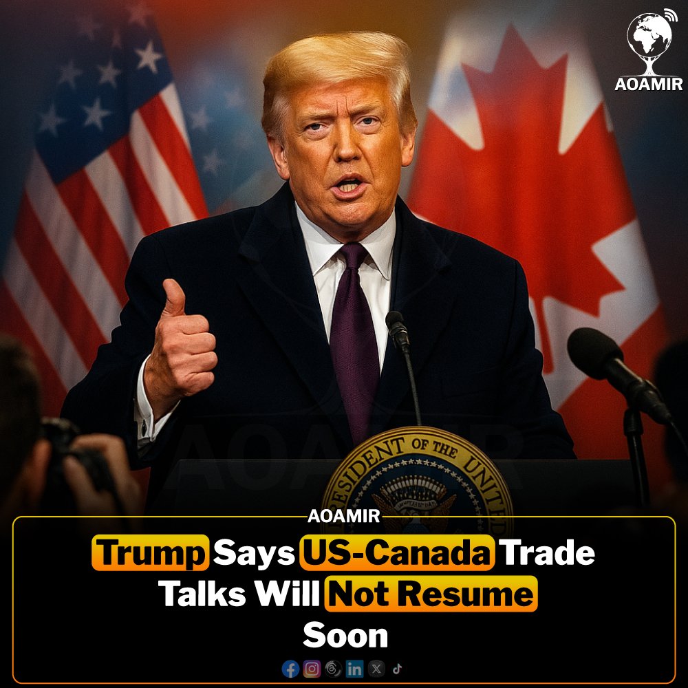 AOAMIR_Official's tweet image. Trump Says US-Canada Trade Talks Won’t Resume Amid Ad Controversy
#USCanadaTrade #Trump #OntarioAd #Tariffs #TradeTensions #AOAMIR