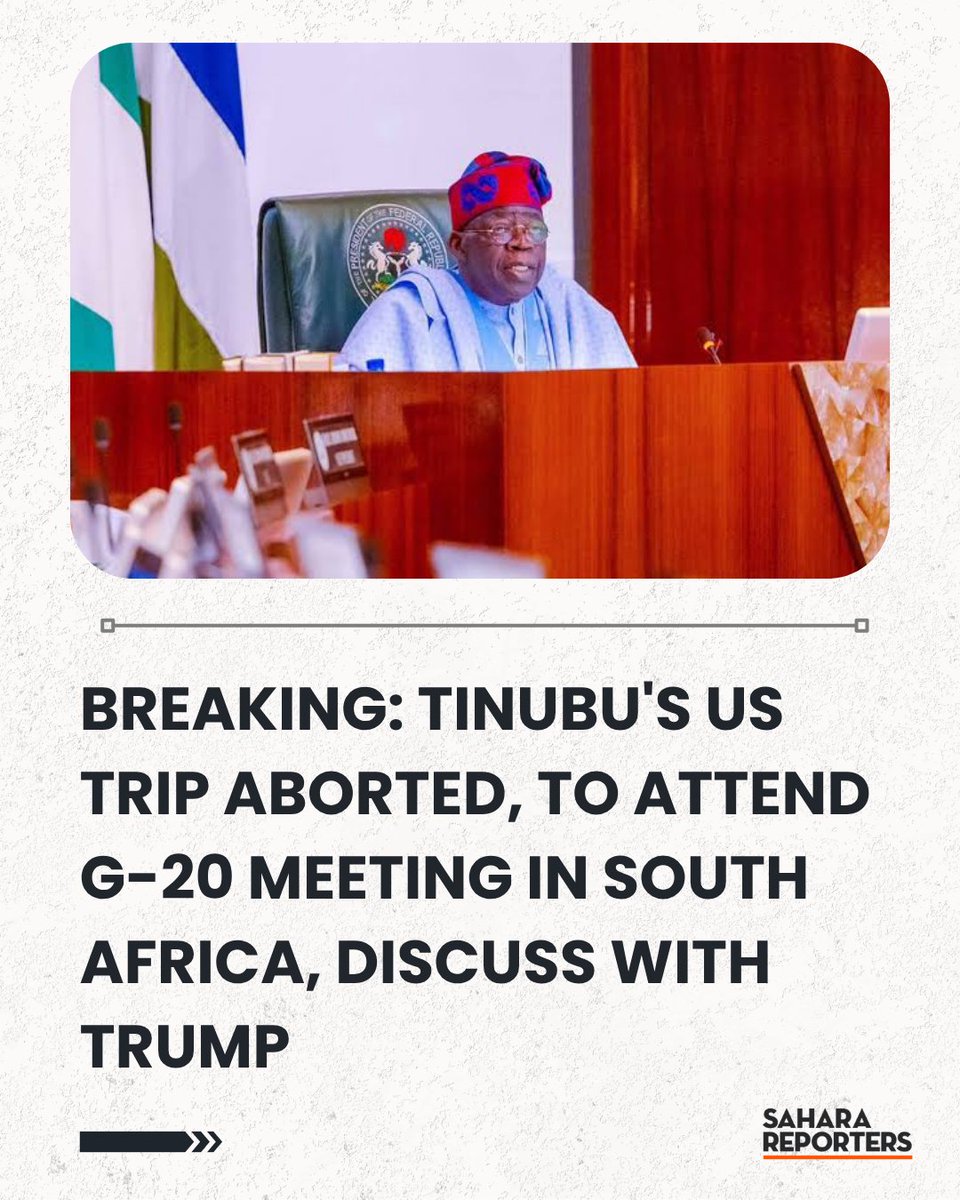 SaharaReporters's tweet photo. BREAKING: Tinubu's US Trip Aborted, To Attend G-20 Meeting In South Africa, Discuss With Trump | Sahara Reporters https://t.co/utlDAQK9bY https://t.co/RueQo8BgeT