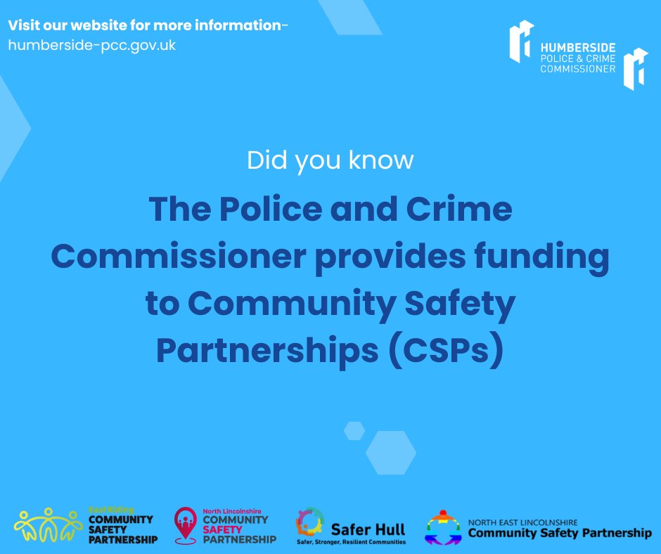 The Police and Crime Commissioner provides funding to support the four Community Safety Partnerships (CSPs) in Humberside. The task of the CSPs is to work to reduce crime, disorder, substance misuse &amp; reoffending.

For more information, please visit ow.ly/8tyy50XiUKn