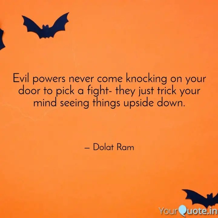 dolat2077's tweet image. #evilpower
 
Read my thoughts on YourQuote app at yourquote.in/dolat-ram-d15r…