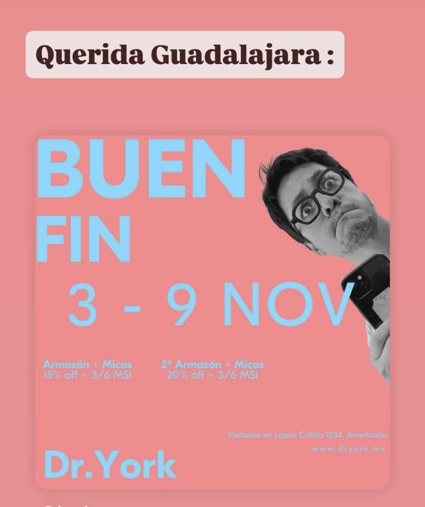 QUERIDA GUADALAJARA:
Como todos los años, una semana antes del Buen Fin oficial, nos tomamos la libertad de invitarlos a visitarnos y aprovechar las ofertas que tenemos para que estrenen esas gafas que andan buscando.
CDMX , tMB tendrá evento de BF del 10 al 17 de nov  <a href="/Dr_York/">Dr.York</a>