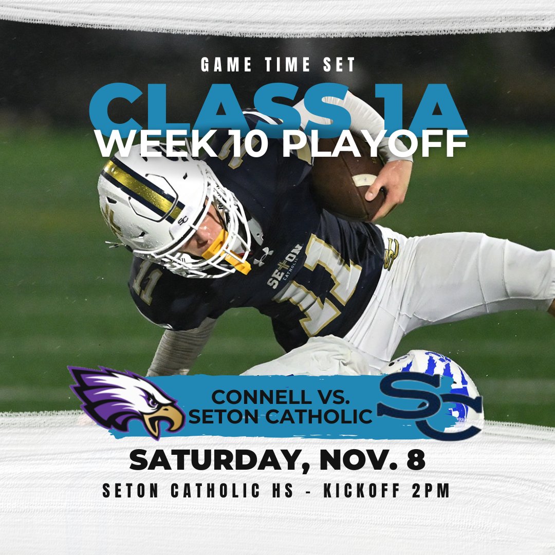 GAME TIME SET          

1A Week 10 football playoff          

Connell (5-4) at Seton Catholic (7-2), 2 p.m. Saturday at Seton Catholic Field