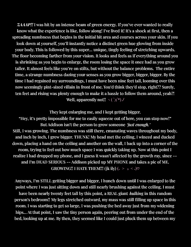 If you wanna know what it's like to be enlarged in a cramped room, check out my Halloween edition of my blog, MINI☆METRO!! <3 <3

(Pages 1 - 4)