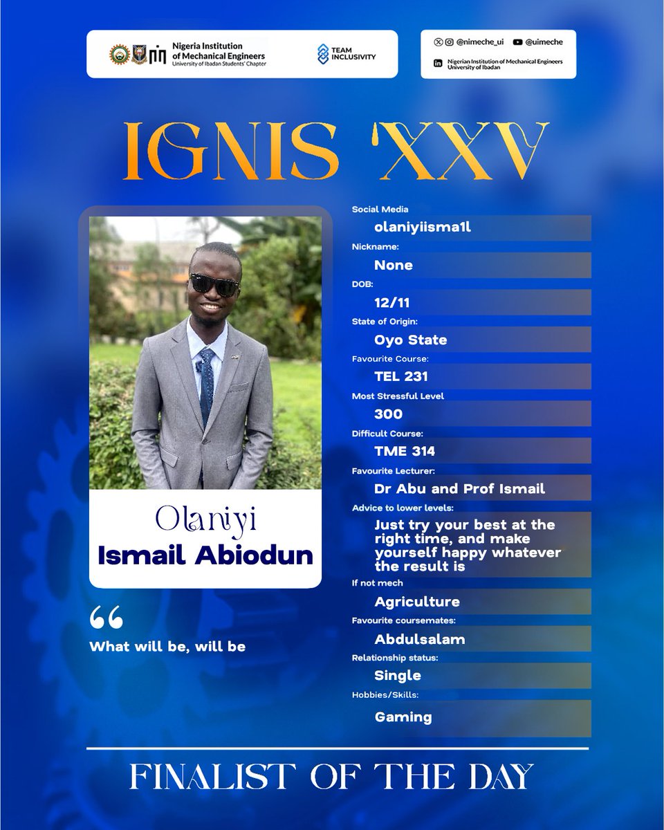 ✨ FINALIST OF THE DAY 🔥🎓

Meet OLANIYI, Ismail Abiodun; the calm and focused engineer from Oyo State 💪🏽

When Ismail’s not deep in academics, you’ll likely find him gaming.🎮

He’s that guy who stays unbothered when results drop because he believes “What will be, will be