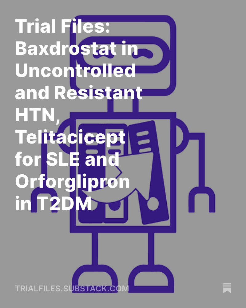 MedicinePods's tweet image. 🚨 New Trial Files!

💥 Baxdrostat lowers SBP by ~15 mmHg in resistant HTN
🧬 Telitacicept doubles SRI-4 response in active SLE
💊 Oral GLP-1 (orforglipron) cuts HbA1c ~1.5% in early T2DM

🔗 trialfiles.substack.com/p/trial-files-…

#Cardiology #Hypertension #SLE #Diabetes #GLP1 #EBM #MedTwitter