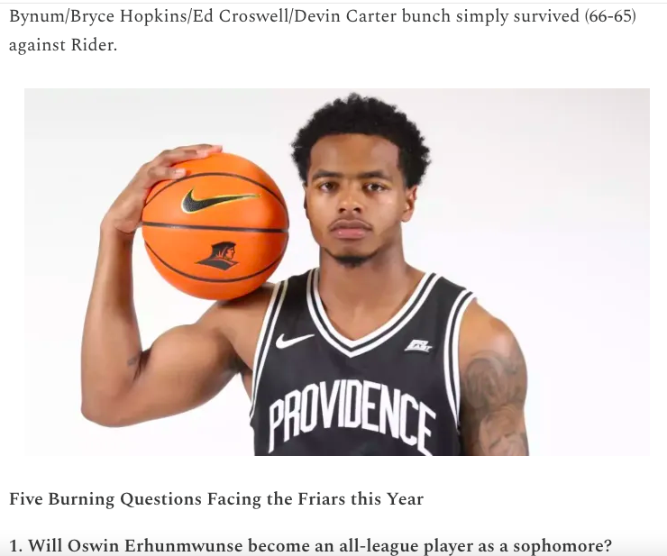 It's game day and we've got you covered this morning with an interview with Steve Nap, five burning questions for the Friars, a look at Holy Cross, and more. 

And if you missed it, we published a feature on Jason Edwards over the weekend.

See you tonight.