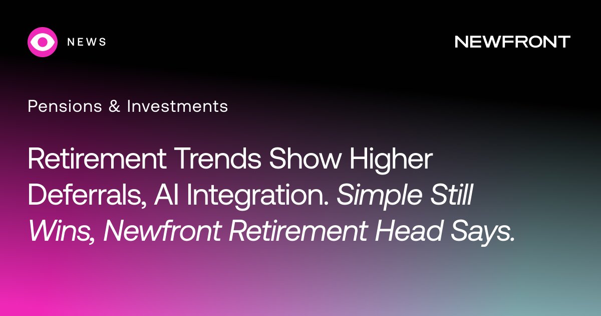 In a recent <a href="/pensionsnews/">Pensions & Investments</a> interview, Newfront’s Head of #Retirement Greg Kaplan discussed key retirement trends, from higher deferral rates to the growing role of AI, and emphasized that simplicity remains the best: hubs.li/Q03Rj9Vy0