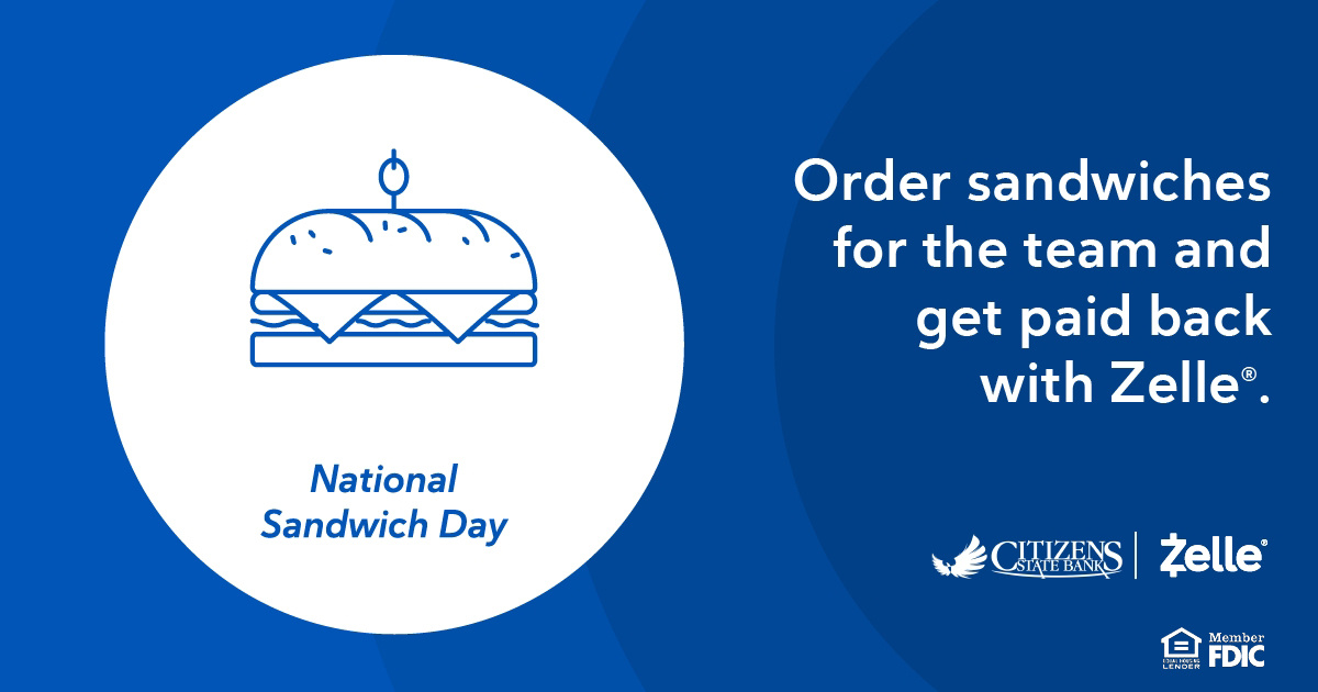 CSB_Indiana's tweet image. 🥪🍔💲Today we honor a classic…the sandwich. Pick up everyone’s favorite and get paid back using @Zelle. Learn how easy it is to send and receive money, right from your phone! hubs.ly/Q0335xPJ0
#NationalSandwichDay #SandwichDay
