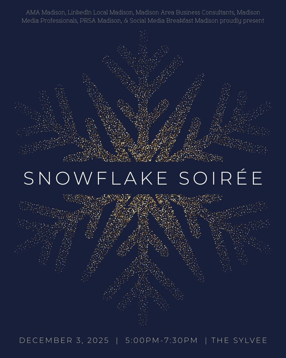 ❄️ Announcing the 2nd Annual Snowflake Soirée 2025! ❄️

We are excited to work with AMA, LinkedIn Local Madison, Madison Area Business Consultants, Madison PRSA, and Madison Media Professionals for the event of the year!

December 3, at The Sylvee from 5-7:30PM