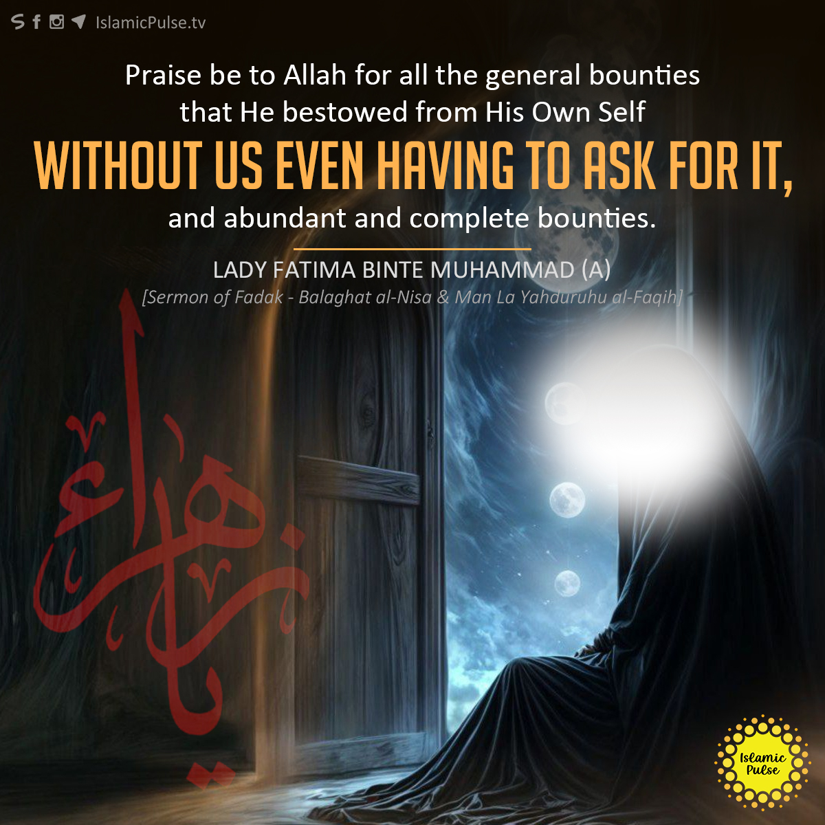 IslamicPulse1's tweet photo. "Praise be to Allah for all the general bounties that He bestowed from His Own Self without us even having to ask for it, and abundant and complete bounties."
#Fatima #Zahra #FatimaZahra #LadyFatima #Siddiqa #Tahera #Sayyida #LadyOfLight https://t.co/ZNfjghWlHv