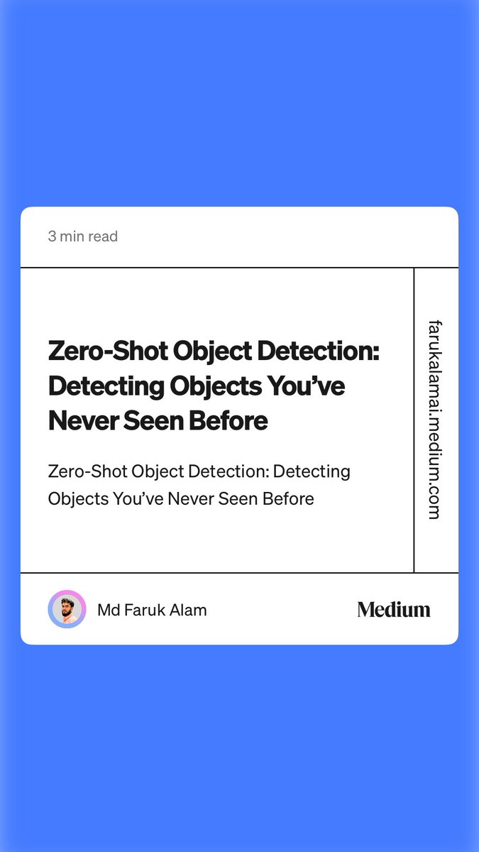 “Zero-Shot Object Detection: Detecting Objects You’ve Never Seen Before” by Md Faruk Alam farukalamai.medium.com/zero-shot-obje…