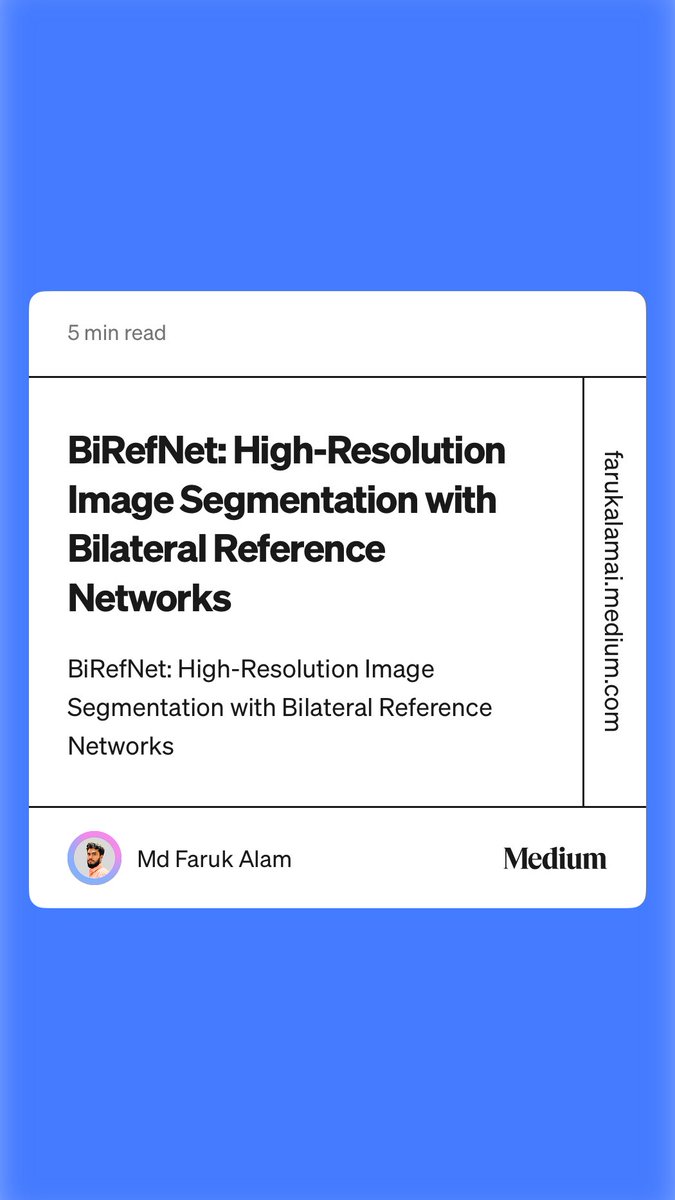 “BiRefNet: High-Resolution Image Segmentation with Bilateral Reference Networks” by Md Faruk Alam farukalamai.medium.com/birefnet-high-…