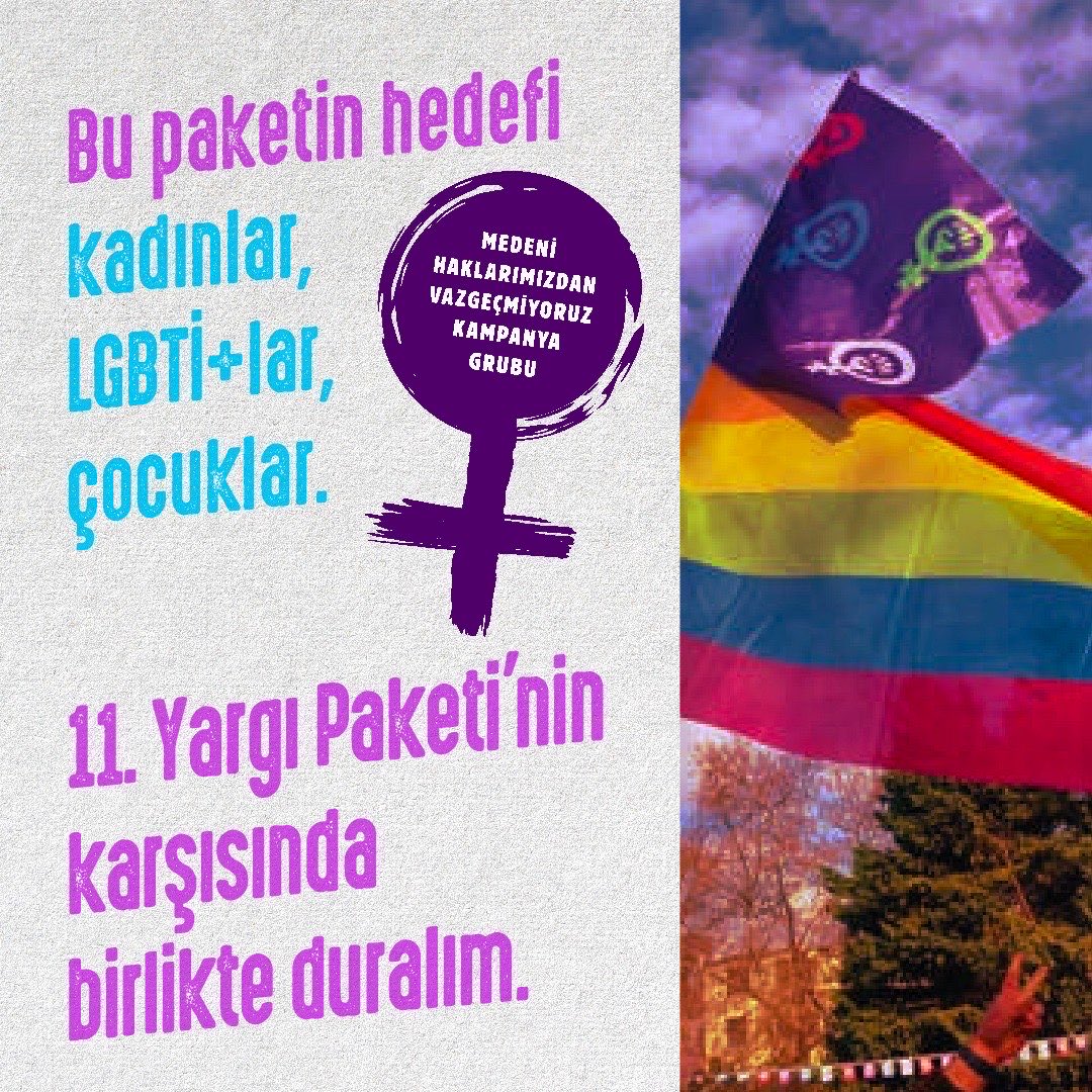 Bu paketin hedefi kadınlar, LGBTİ+’lar, çocuklar. 11. Yargı Paketi’nin karşısında birlikte duralım!