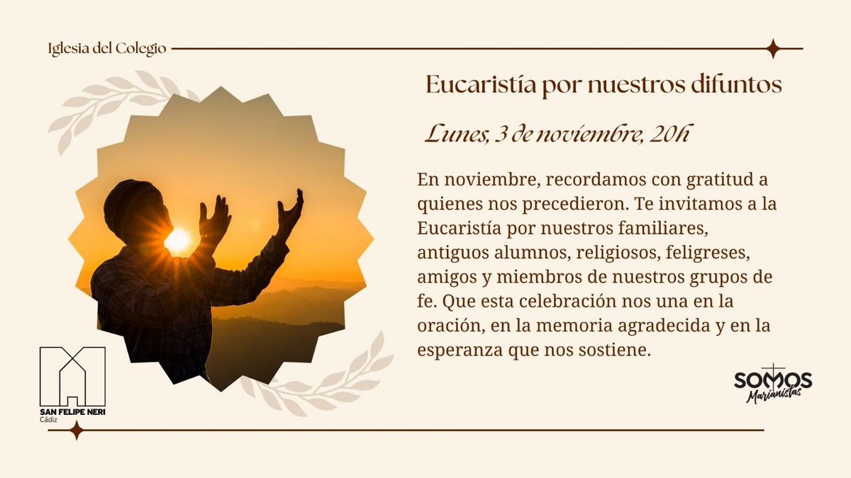 📅 Lunes 3 de noviembre
🕗 20:00 h
📍 Iglesia del Colegio San Felipe Neri
🙏 Te invitamos a la Eucaristía por nuestros difuntos: familiares, antiguos alumnos, religiosos, feligreses, amigos y miembros de nuestros grupos.