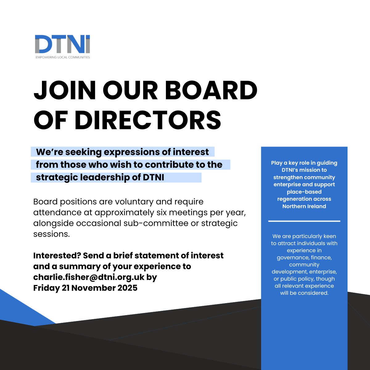 Interested in playing a key role in guiding DTNI’s mission to strengthen communities?

We're looking for someone to join DTNI's board of directors!

Submit your expression of interest and a summary of your experience to charlie.fisher@dtni.org.uk by Friday 21st November 2025