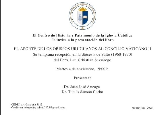 Presentación del libro “El aporte de los obispos uruguayos al Concilio Vaticano II”
El Centro de Historia y Patrimonio de la Iglesia Católica invita a la presentación del libro del Pbro. Lic. Christian Sessarego; “El aporte de los obispos uruguayos al Concilio Vaticano II.