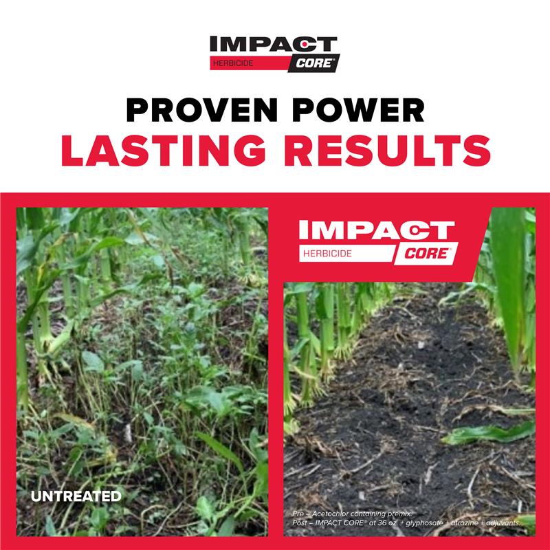 Impact Core® Herbicide delivers consistent postemergence control of broadleaf weeds in corn, with dual active ingredients for performance where it matters most.