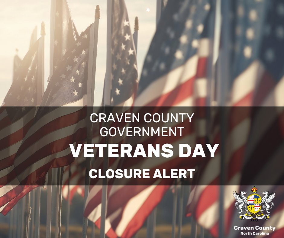 Craven County Government offices will be closed on Monday, November 10 and Tuesday, November 11, in honor of Veterans Day. Offices will reopen on Wednesday, November 12.