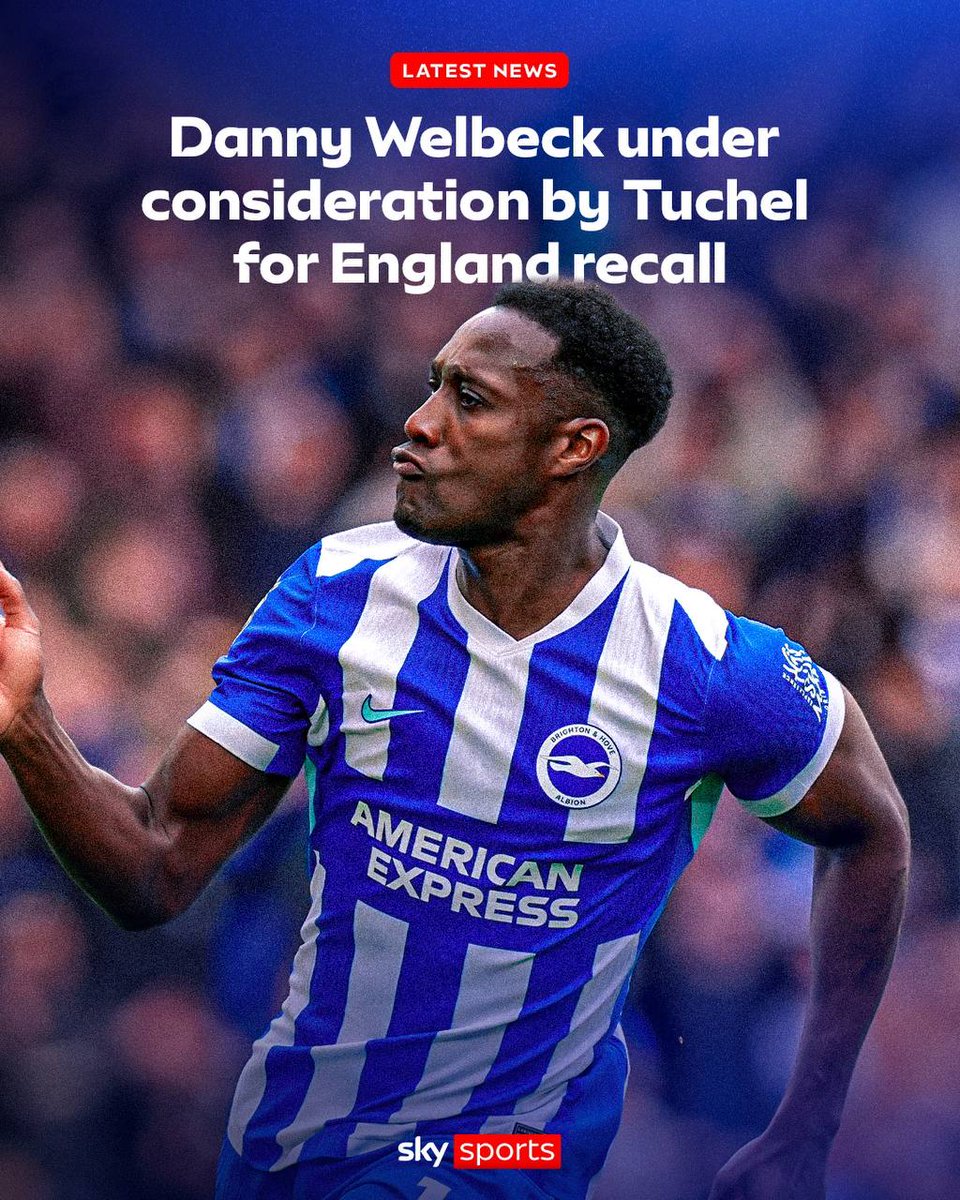Brighton striker Danny Welbeck is under consideration by Thomas Tuchel for a dramatic England recall.