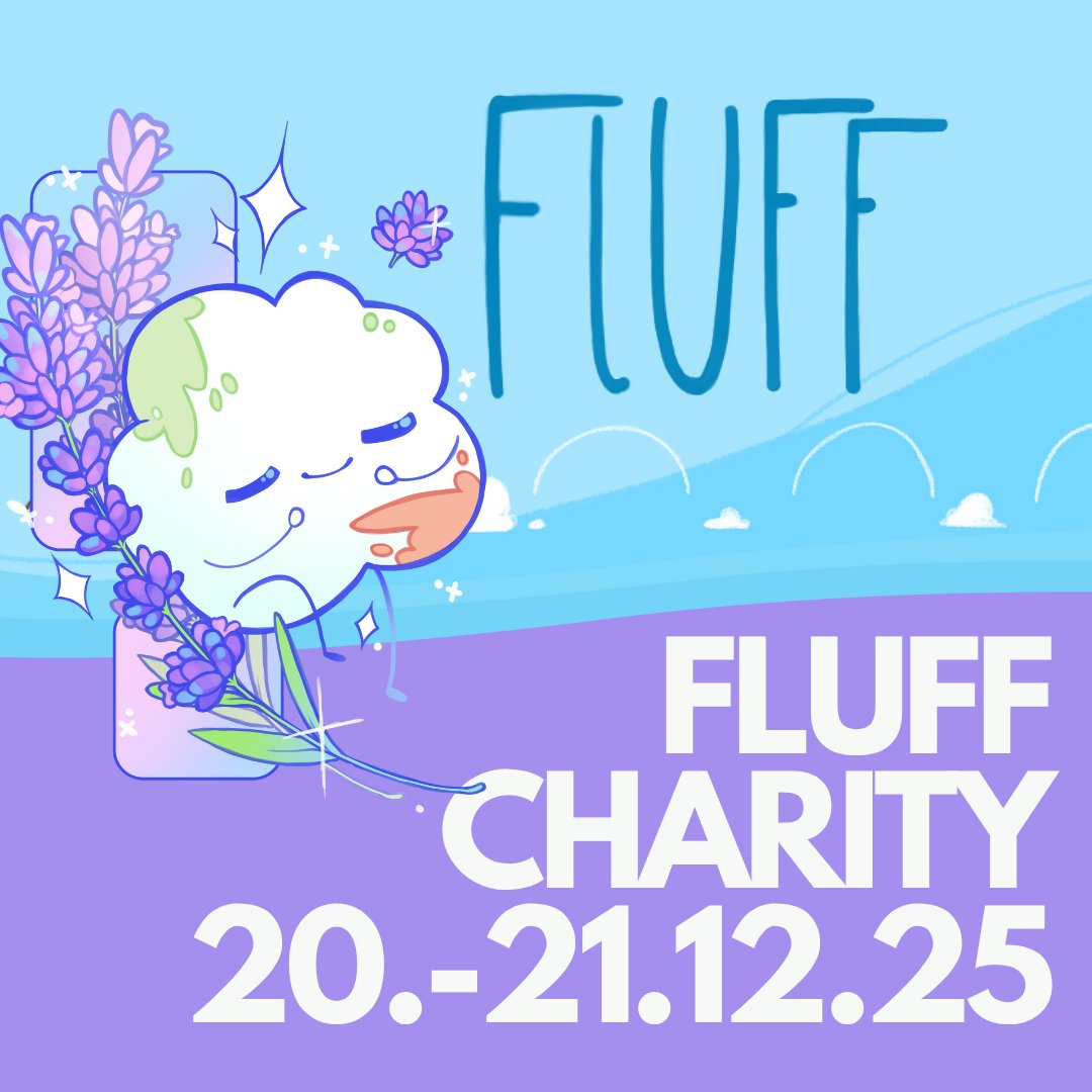 💜FLUFF IST ZURÜCK 💜

☁️Wir freuen uns, euch zu verkünden, dass es auch in diesem Jahr nicht nur einen, sondern zwei Streams für den guten Zweck geben wird!

💜Das Event findet am 20. und 21. Dezember 2025 statt!

🪻Weitere Infos folgen! Flufft uns also und seid gespannt!👀