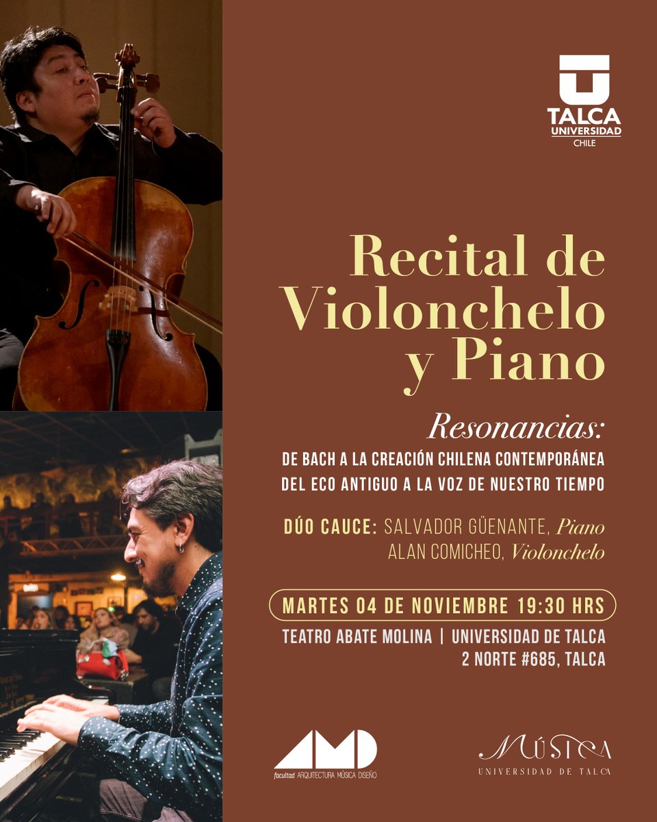 🎼 Recital de violoncello y piano

"Dúo Cauce" (Alan Comicheo, violoncello; Salvador Güenante, piano)
 
📅 Martes 04 de noviembre 2025
📍 Teatro Abate Molina (2 Norte #685, Talca)
⏰ 19:30 h
✅ Entrada liberada y gratuita

#UTalca 
#MúsicaUTalca