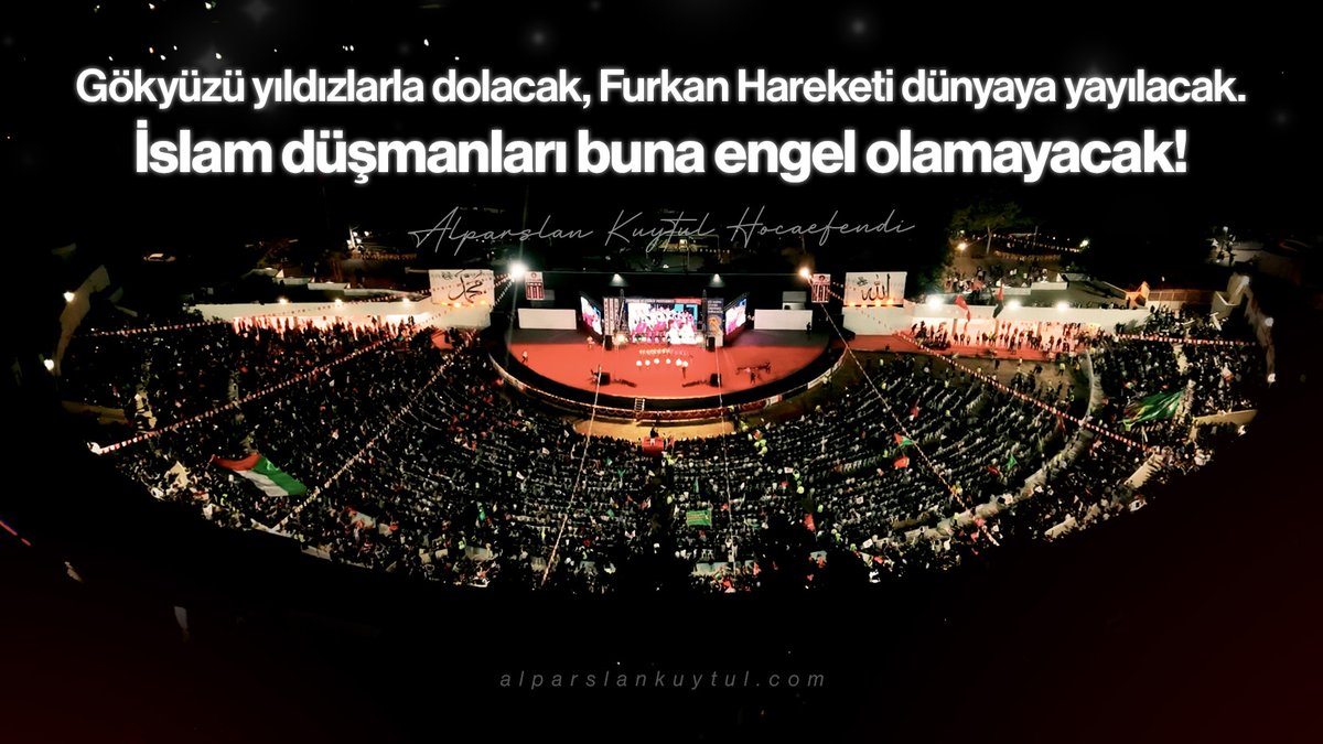 Gökyüzü yıldızlarla dolacak, bu hareket dünyaya yayılacak. 
İslam düşmanları buna engel olamayacak!

Alparslan Kuytul Hocaefendi

FurkanHareketi TekYürek
#AdanadaBüyükBuluşma